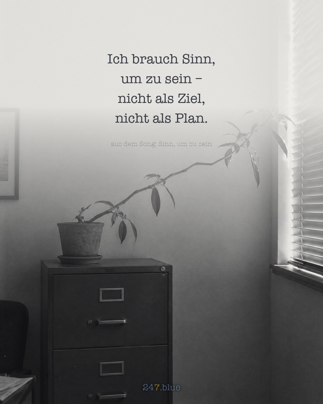 Bild zu „Sinn, um zu sein“ mit der Liedzeile: Ich brauch Sinn, um zu sein – nicht als Ziel, nicht als Plan.