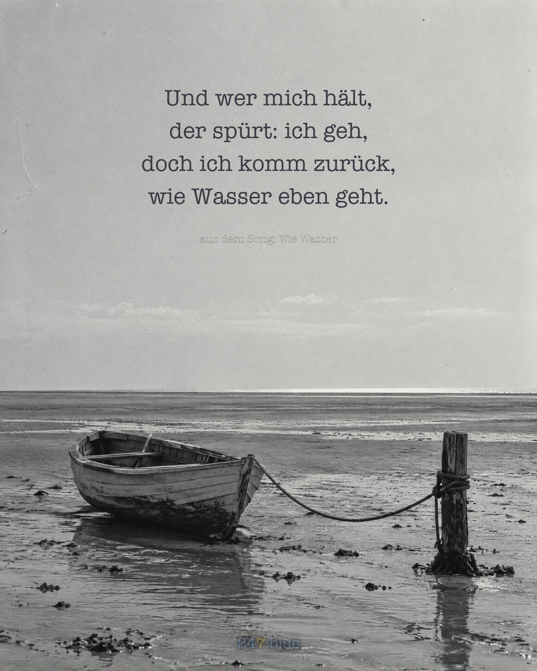 Bild zu „Wie Wasser“ mit der Liedzeile: Und wer mich hält, der spürt: ich geh, doch ich komm zurück, wie Wasser eben geht.
